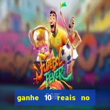 ganhe 10 reais no cadastro bet